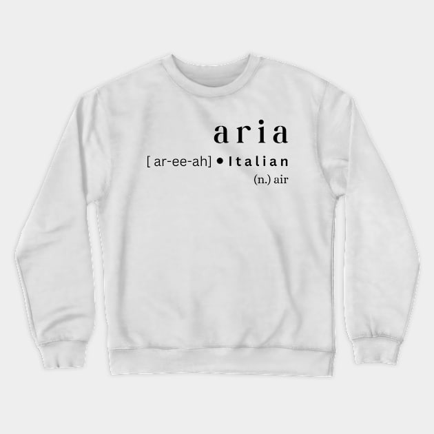 Aria Crewneck Sweatshirt by MajesticWords